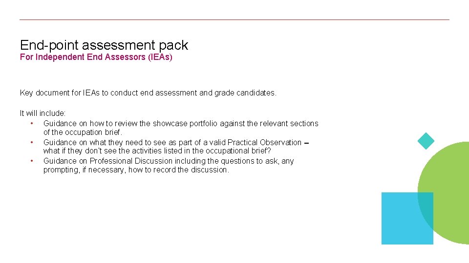 End-point assessment pack For Independent End Assessors (IEAs) Key document for IEAs to conduct