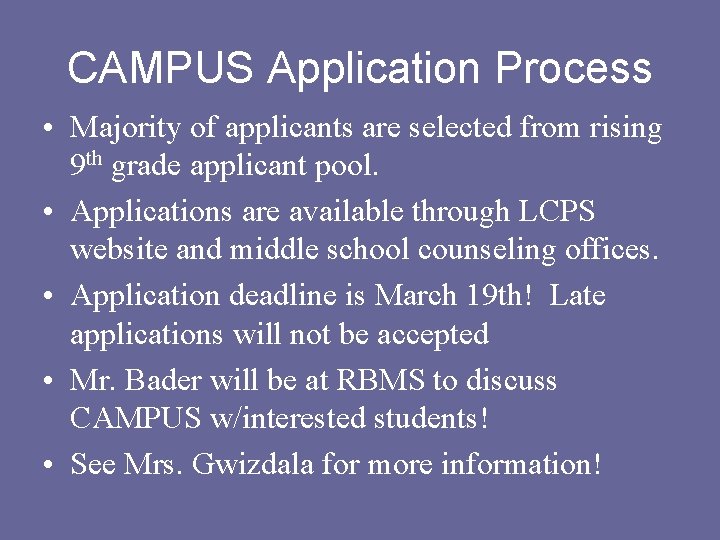 CAMPUS Application Process • Majority of applicants are selected from rising 9 th grade