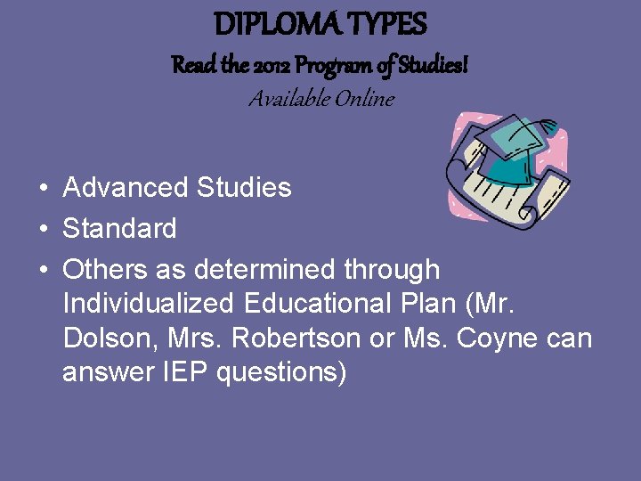 DIPLOMA TYPES Read the 2012 Program of Studies! Available Online • Advanced Studies •