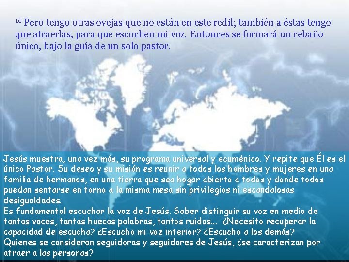 Pero tengo otras ovejas que no están en este redil; también a éstas tengo