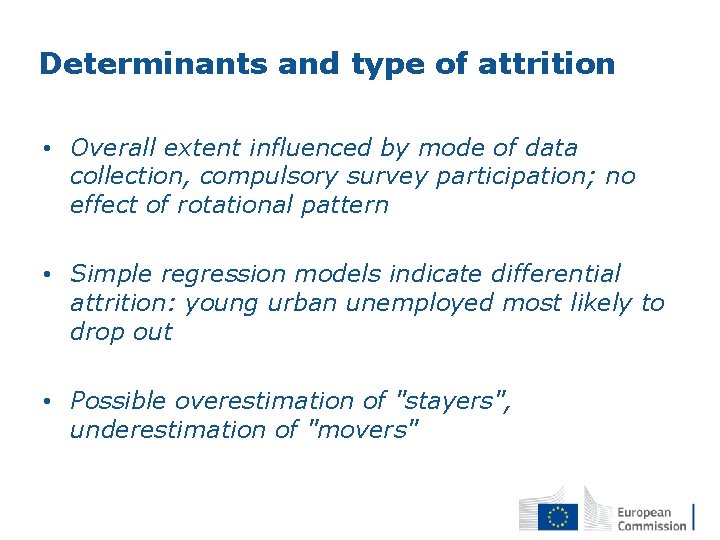 Determinants and type of attrition • Overall extent influenced by mode of data collection, Determinants and type of attrition • Overall extent influenced by mode of data collection,