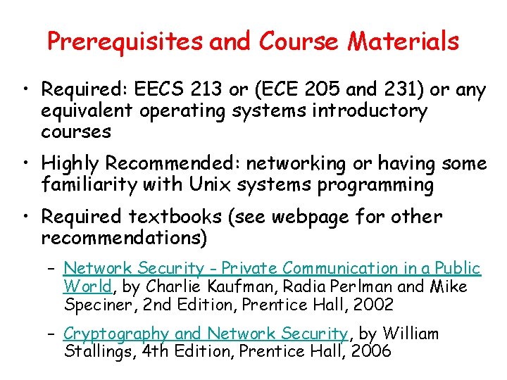 Prerequisites and Course Materials • Required: EECS 213 or (ECE 205 and 231) or