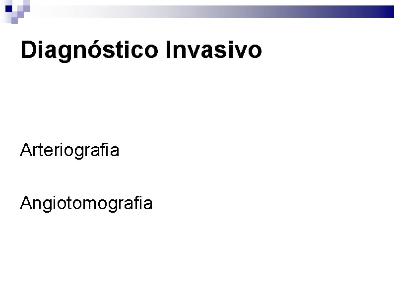 Diagnóstico Invasivo Arteriografia Angiotomografia 