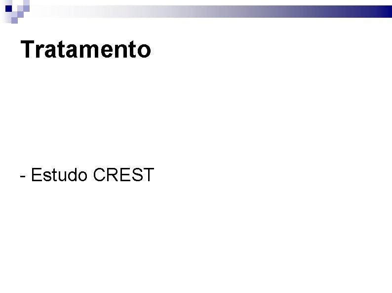 Tratamento - Estudo CREST 