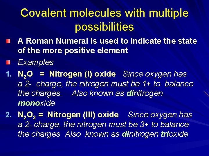Covalent molecules with multiple possibilities A Roman Numeral is used to indicate the state