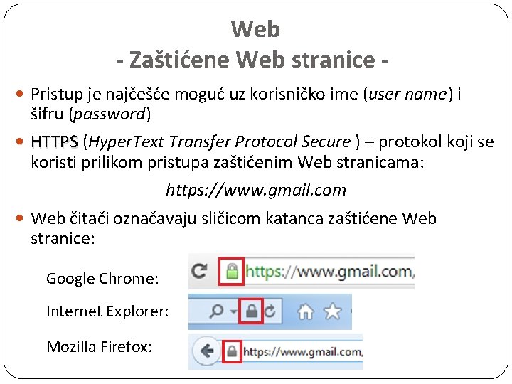Web - Zaštićene Web stranice Pristup je najčešće moguć uz korisničko ime (user name)