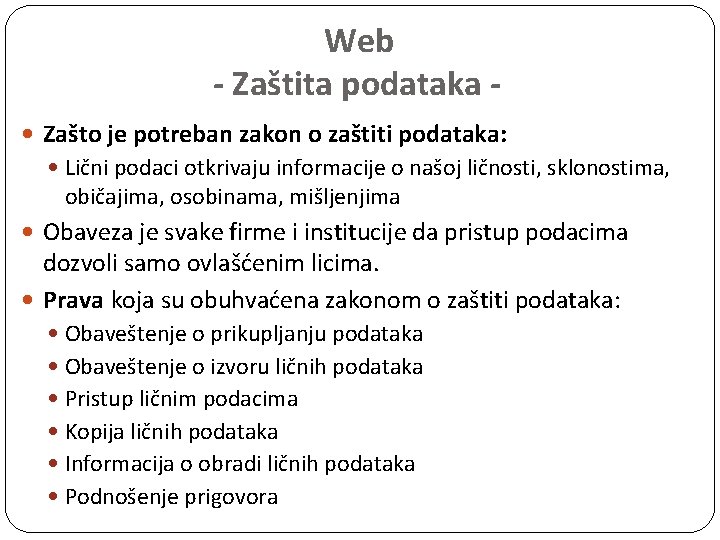 Web - Zaštita podataka Zašto je potreban zakon o zaštiti podataka: Lični podaci otkrivaju