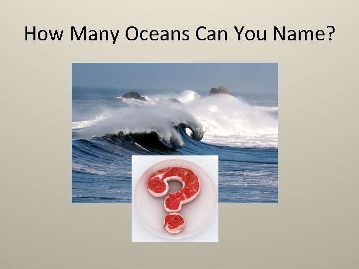 How Many Oceans Can You Name? 