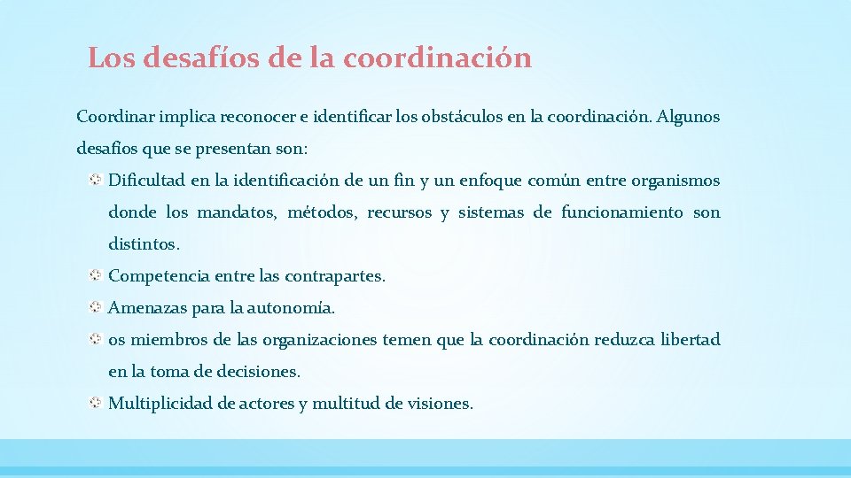 Los desafíos de la coordinación Coordinar implica reconocer e identificar los obstáculos en la