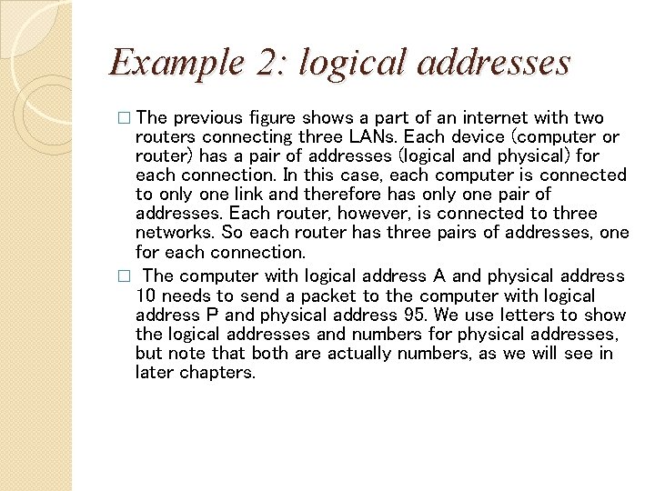 Example 2: logical addresses � The previous figure shows a part of an internet