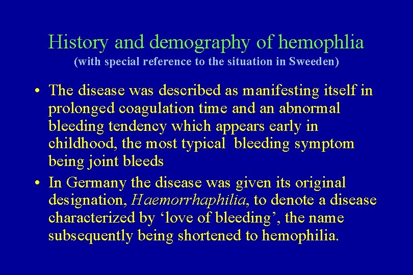 History and demography of hemophlia (with special reference to the situation in Sweeden) •