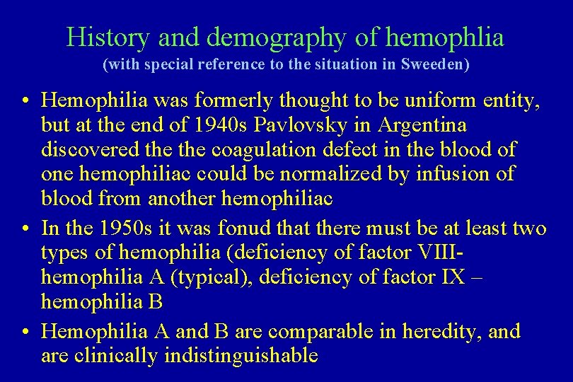 History and demography of hemophlia (with special reference to the situation in Sweeden) •