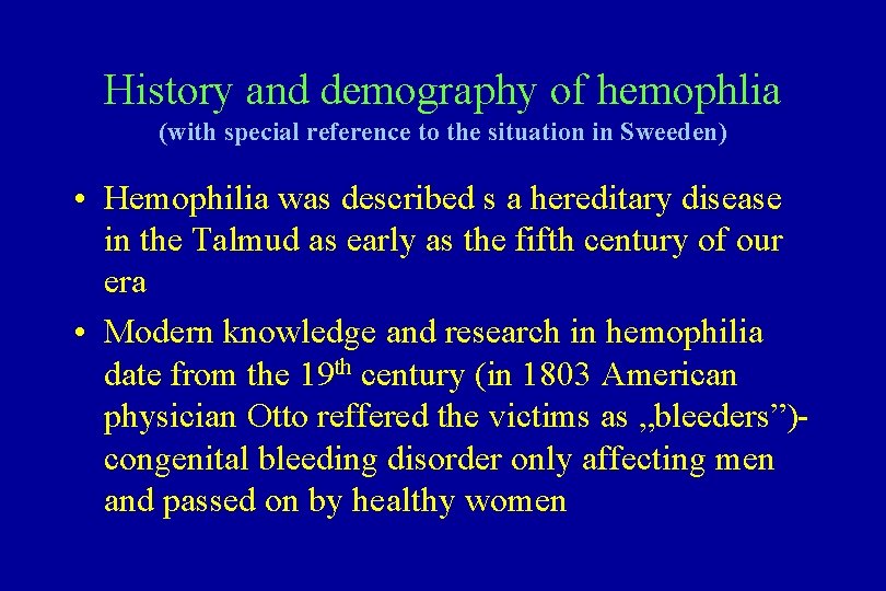 History and demography of hemophlia (with special reference to the situation in Sweeden) •