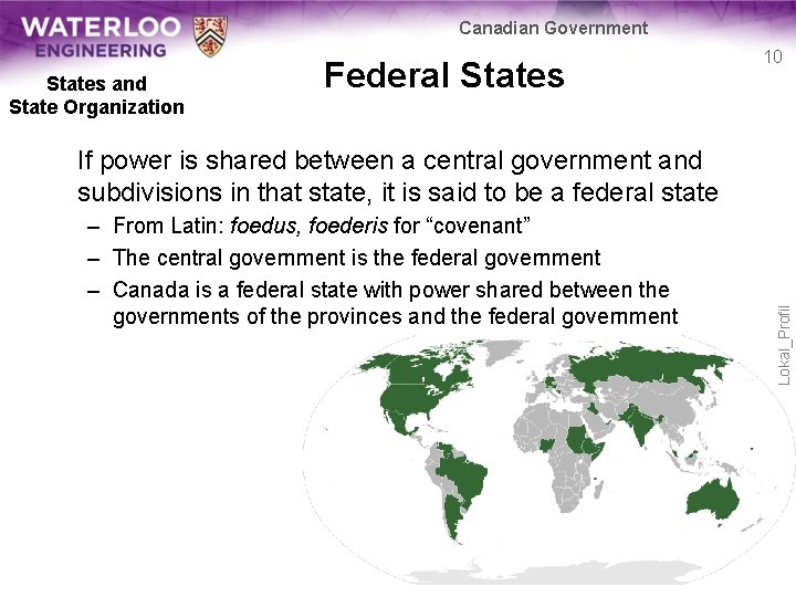 Canadian Government States and State Organization Federal States 10 – From Latin: foedus, foederis