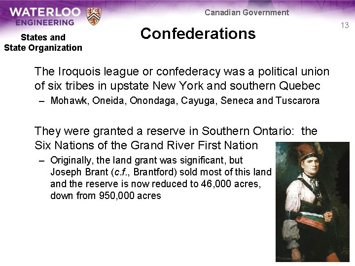 Canadian Government States and State Organization Confederations The Iroquois league or confederacy was a