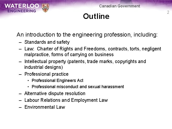 Canadian Government Outline An introduction to the engineering profession, including: – Standards and safety