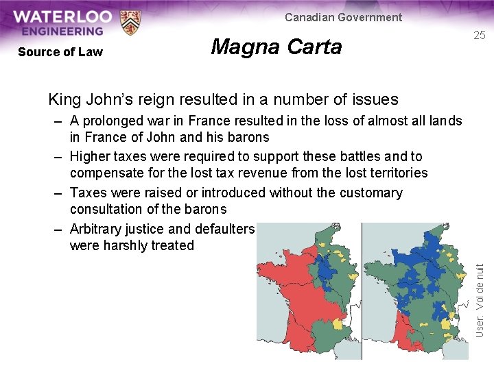 Canadian Government Source of Law Magna Carta 25 King John’s reign resulted in a