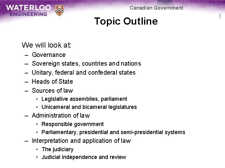 Canadian Government Topic Outline We will look at: – – – Governance Sovereign states,