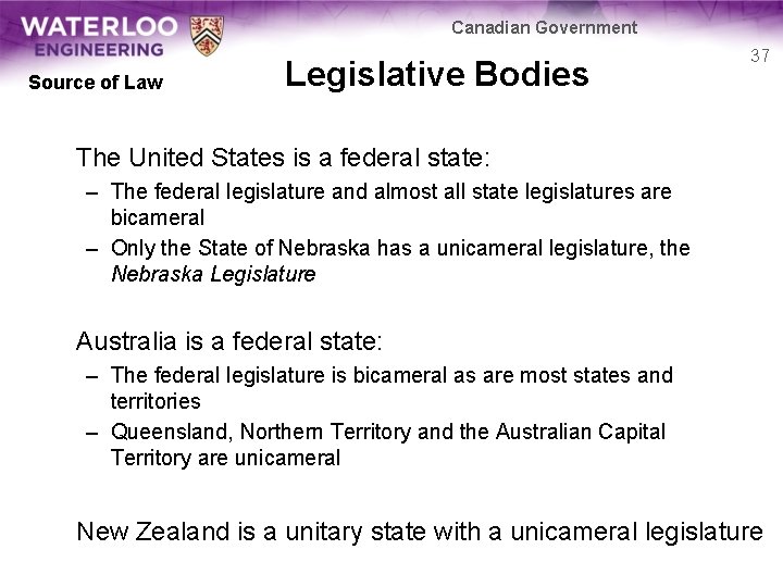 Canadian Government Source of Law Legislative Bodies 37 The United States is a federal