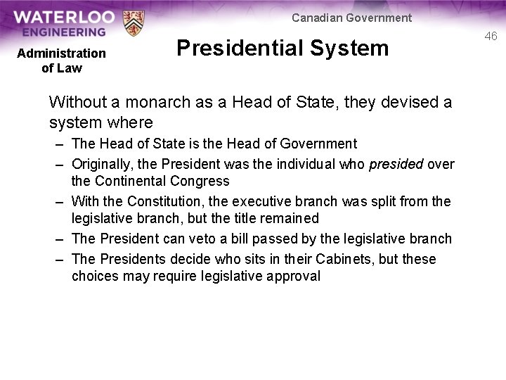 Canadian Government Administration of Law Presidential System Without a monarch as a Head of