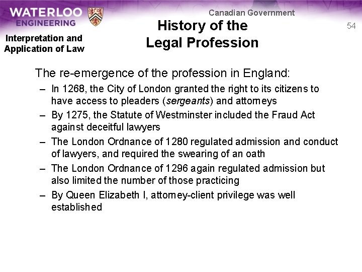 Canadian Government Interpretation and Application of Law History of the Legal Profession The re-emergence