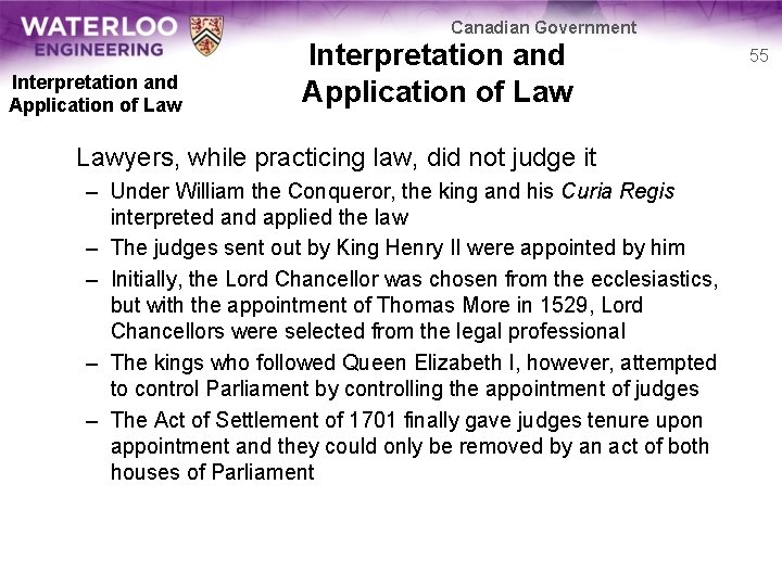 Canadian Government Interpretation and Application of Law Lawyers, while practicing law, did not judge