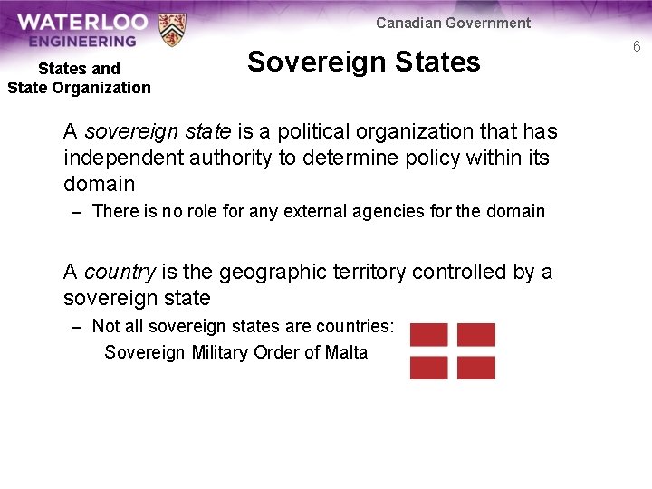 Canadian Government States and State Organization Sovereign States A sovereign state is a political