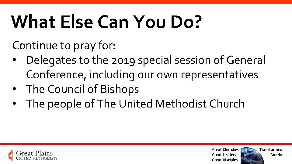 What Else Can You Do? Continue to pray for: • Delegates to the 2019 What Else Can You Do? Continue to pray for: • Delegates to the 2019