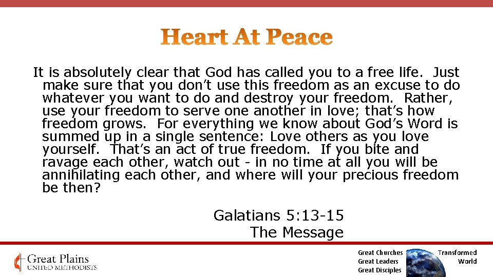 It is absolutely clear that God has called you to a free life. Just It is absolutely clear that God has called you to a free life. Just