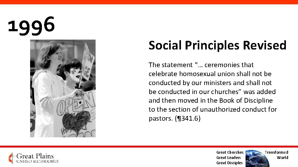 1996 Social Principles Revised The statement “… ceremonies that celebrate homosexual union shall not 1996 Social Principles Revised The statement “… ceremonies that celebrate homosexual union shall not
