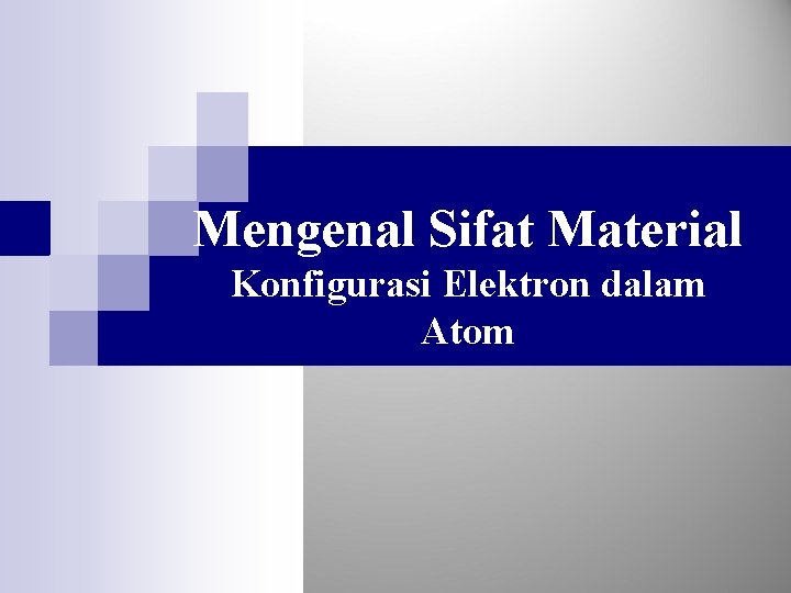 Mengenal Sifat Material Konfigurasi Elektron dalam Atom 