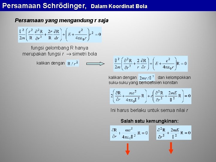 Persamaan Schrödinger, Dalam Koordinat Bola Persamaan yang mengandung r saja fungsi gelombang R hanya