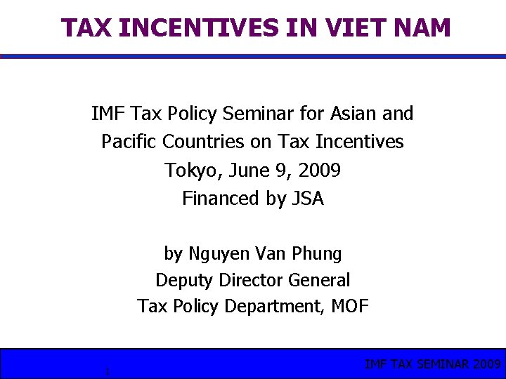 TAX INCENTIVES IN VIET NAM IMF Tax Policy Seminar for Asian and Pacific Countries