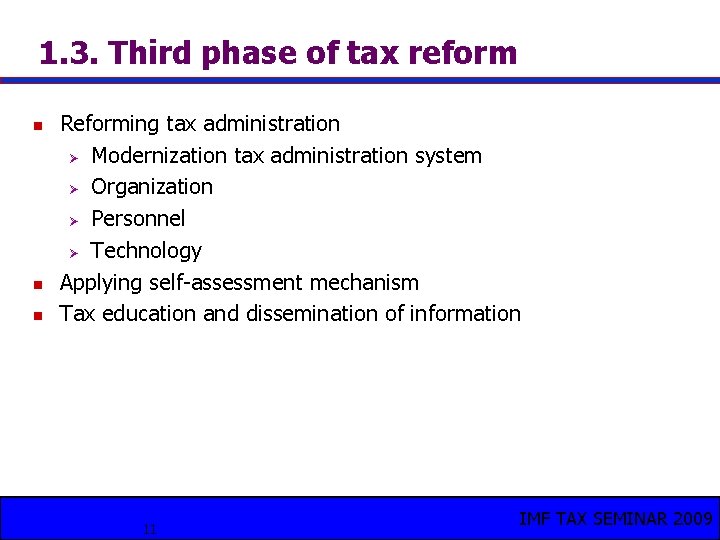 1. 3. Third phase of tax reform n n n Reforming tax administration Ø