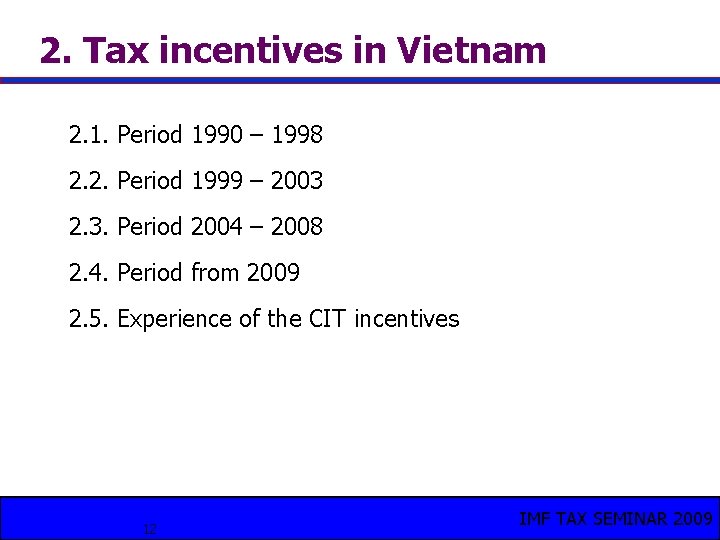 2. Tax incentives in Vietnam 2. 1. Period 1990 – 1998 2. 2. Period