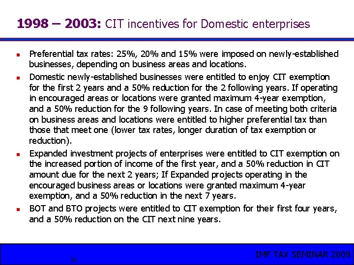 1998 – 2003: CIT incentives for Domestic enterprises n n Preferential tax rates: 25%,