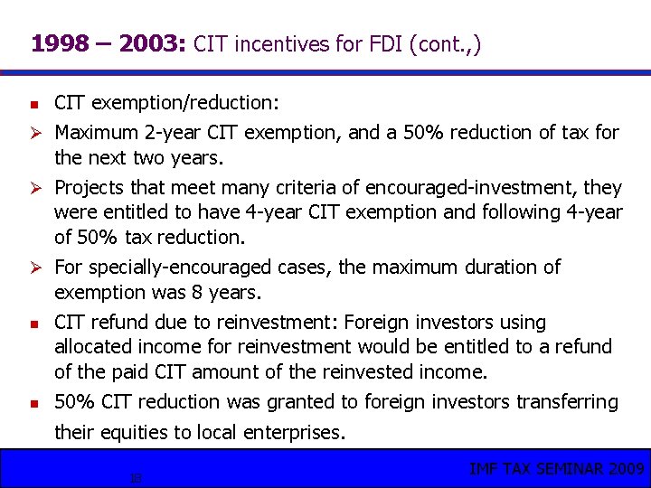 1998 – 2003: CIT incentives for FDI (cont. , ) CIT exemption/reduction: Ø Maximum