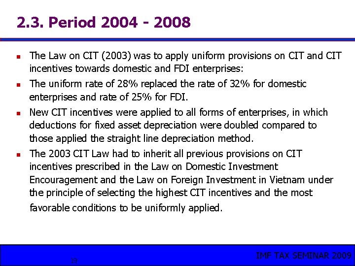 2. 3. Period 2004 - 2008 n n The Law on CIT (2003) was