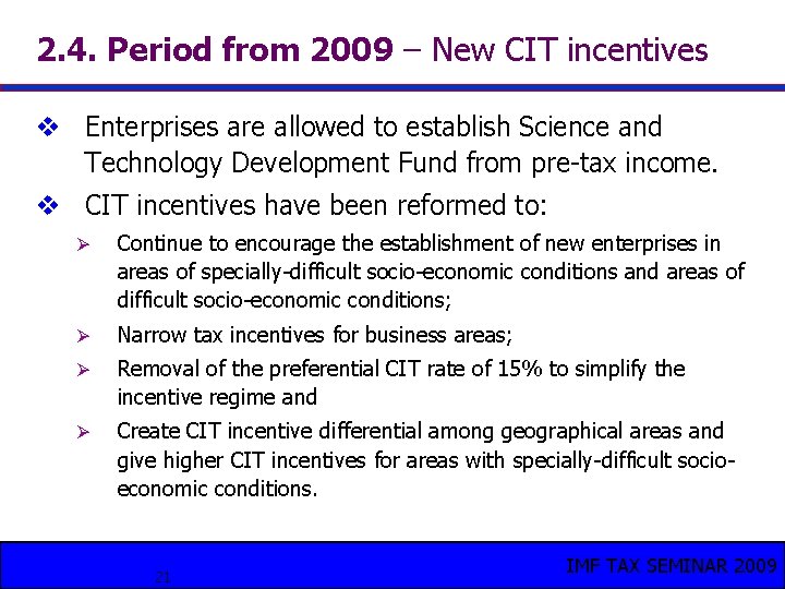 2. 4. Period from 2009 – New CIT incentives v Enterprises are allowed to