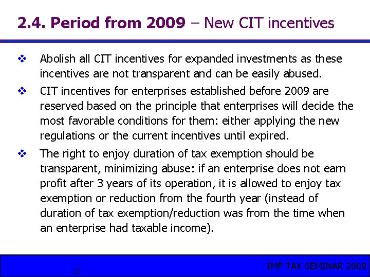 2. 4. Period from 2009 – New CIT incentives v Abolish all CIT incentives