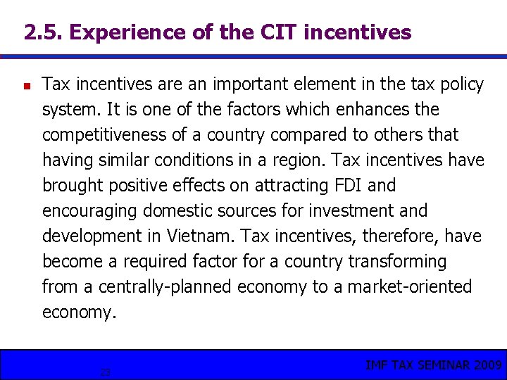 2. 5. Experience of the CIT incentives n Tax incentives are an important element