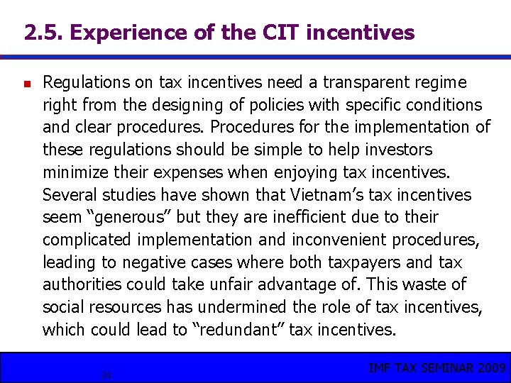 2. 5. Experience of the CIT incentives n Regulations on tax incentives need a