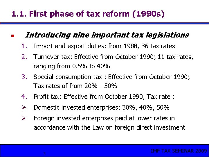 1. 1. First phase of tax reform (1990 s) n Introducing nine important tax