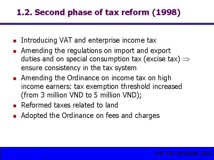 1. 2. Second phase of tax reform (1998) n n n Introducing VAT and