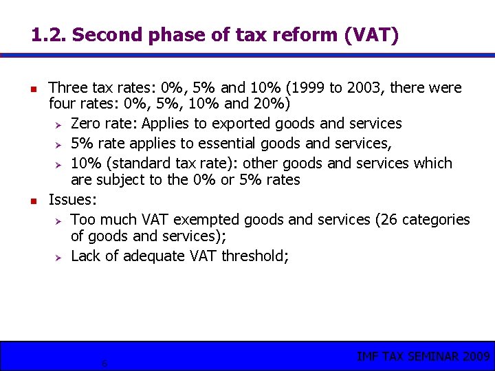 1. 2. Second phase of tax reform (VAT) n n Three tax rates: 0%,