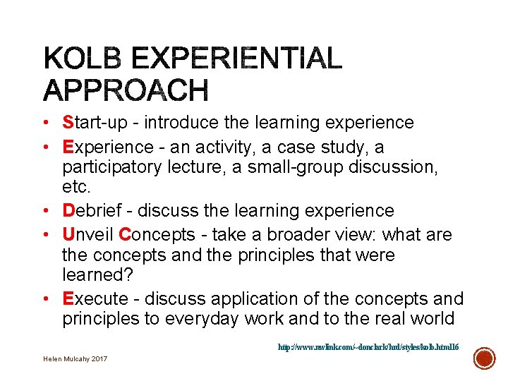  • Start-up - introduce the learning experience • Experience - an activity, a