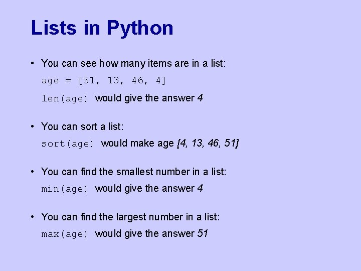 Lists in Python • You can see how many items are in a list: