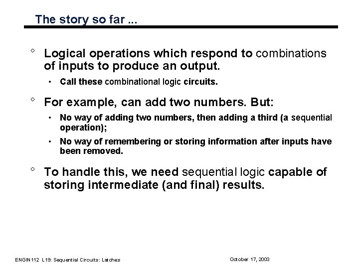 The story so far. . . ° Logical operations which respond to combinations of The story so far. . . ° Logical operations which respond to combinations of