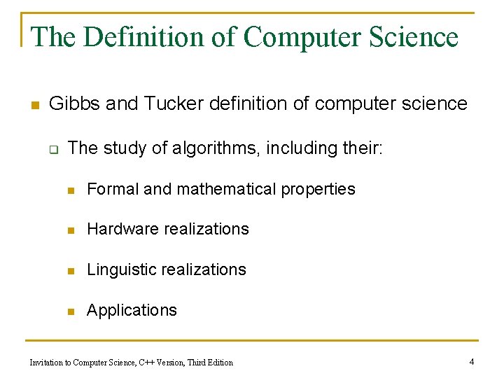 The Definition of Computer Science n Gibbs and Tucker definition of computer science q The Definition of Computer Science n Gibbs and Tucker definition of computer science q