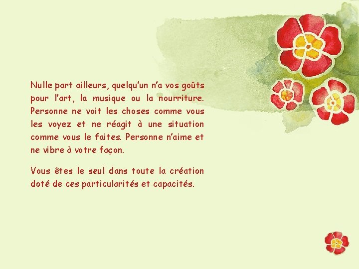 Nulle part ailleurs, quelqu’un n’a vos goûts pour l’art, la musique ou la nourriture.